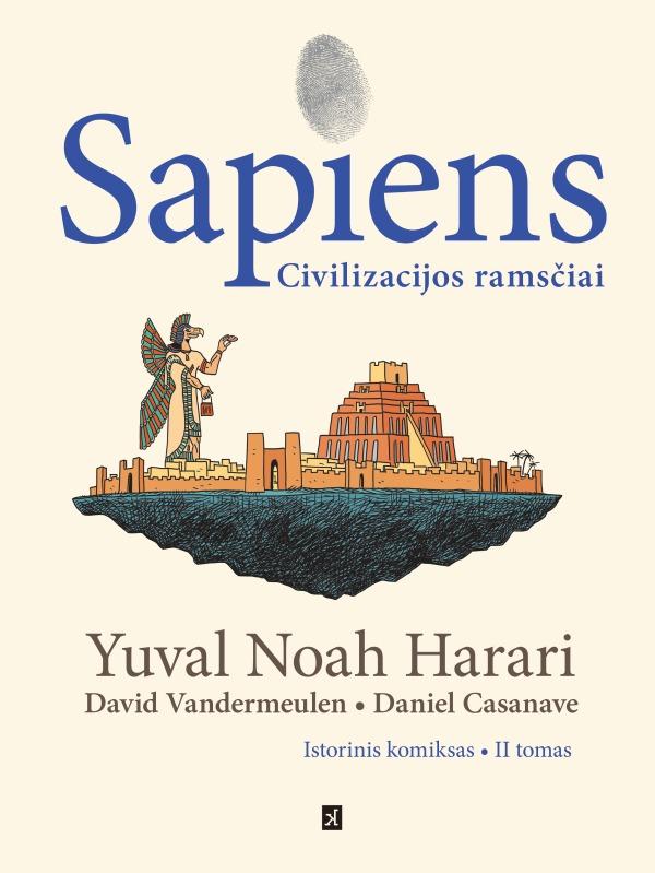 Sapiens.Civilizacijos ramsčiai Istorinis komiksas. II tomas