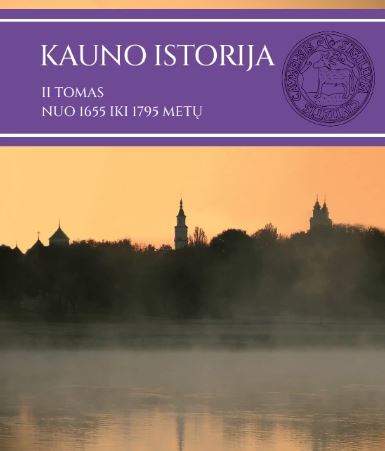 Kauno istorija T.2 Nuo 1655 iki 1795 metų