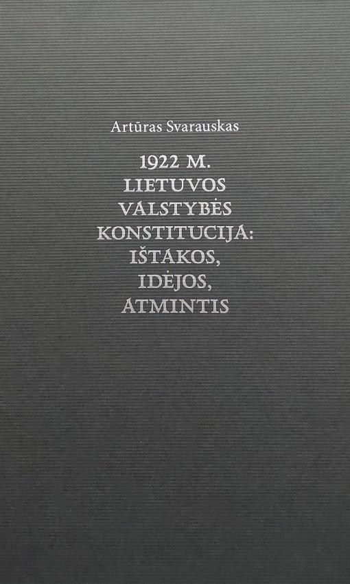 1922 m. Lietuvos valstybės Konstitucija: ištakos, idėjos, atmintis