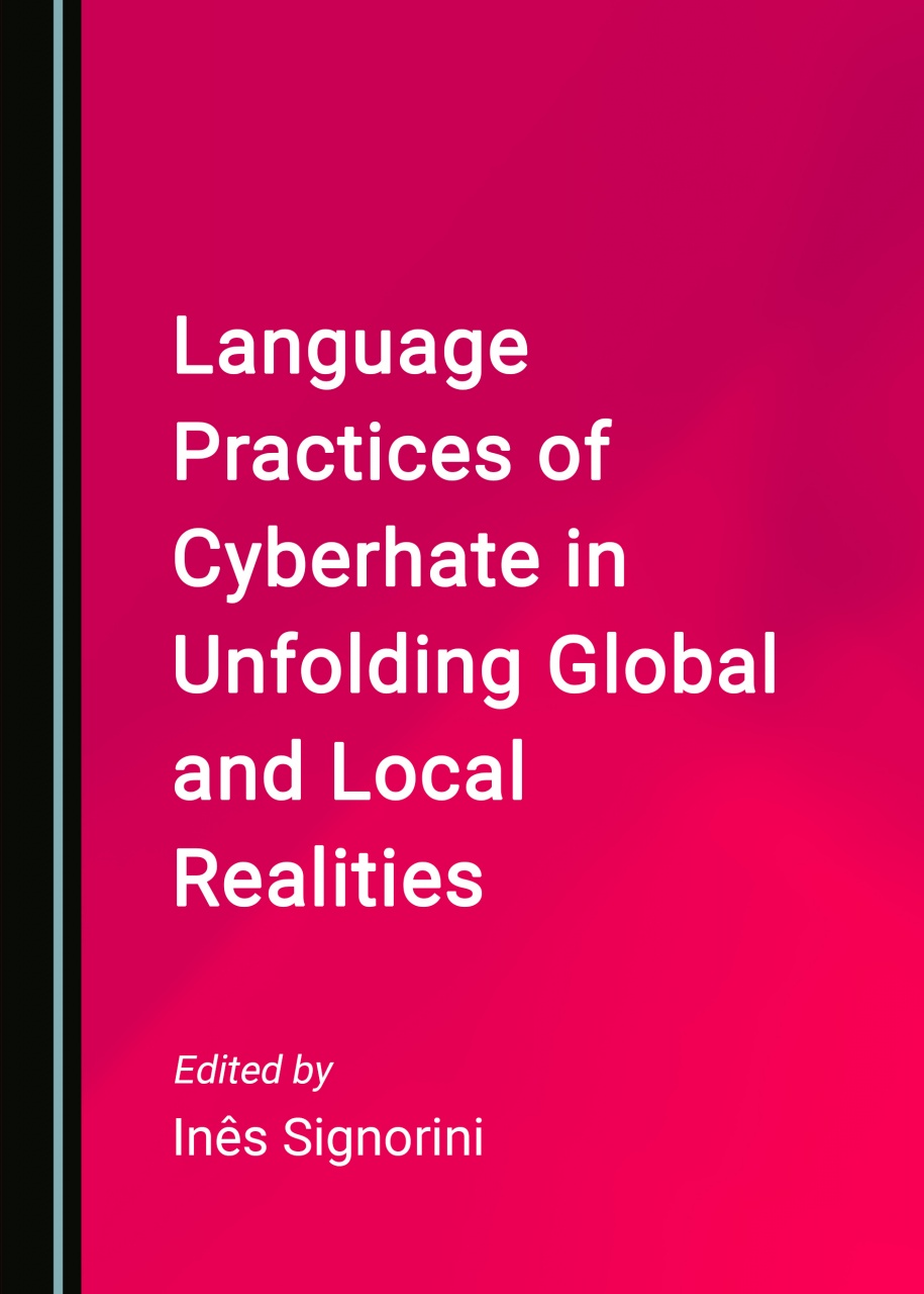 Language Practices of Cyberhate in Unfolding Global and Local Realities