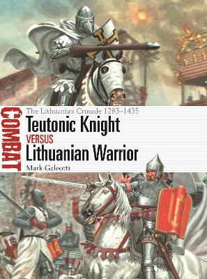 Teutonic Knight vs Lithuanian Warrior: The Lithuanian Crusad