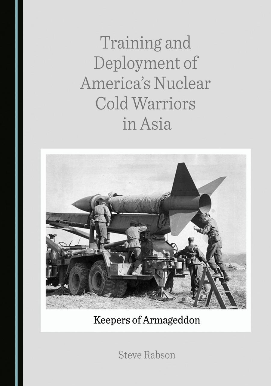 Training and Deployment of America's Nuclear Cold Warriors in Asia: Keepers of Armageddon