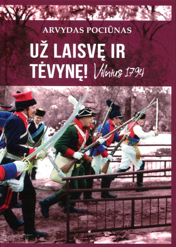 Už laisvę ir tėvynę! Vilnius 1794