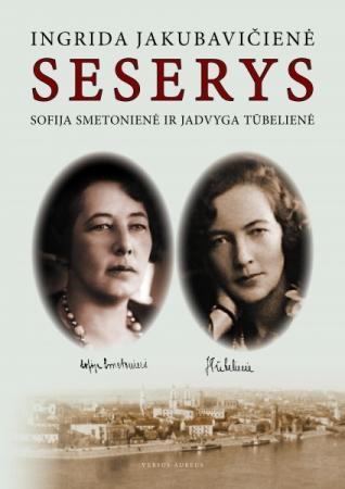 Seserys Sofija Smetonienė (1884-1968) ir Jadvyga Tūbelienė
