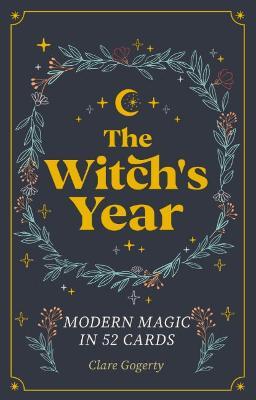 The Witch's Year Card Desk: Modern Magic  in 52 Cards