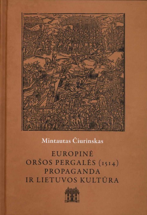 Europinė Oršos pergalės (1514) propaganda ir Lietuvos kultūra