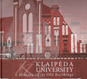 Klaipėda University. A Histor y of its Old Buildings