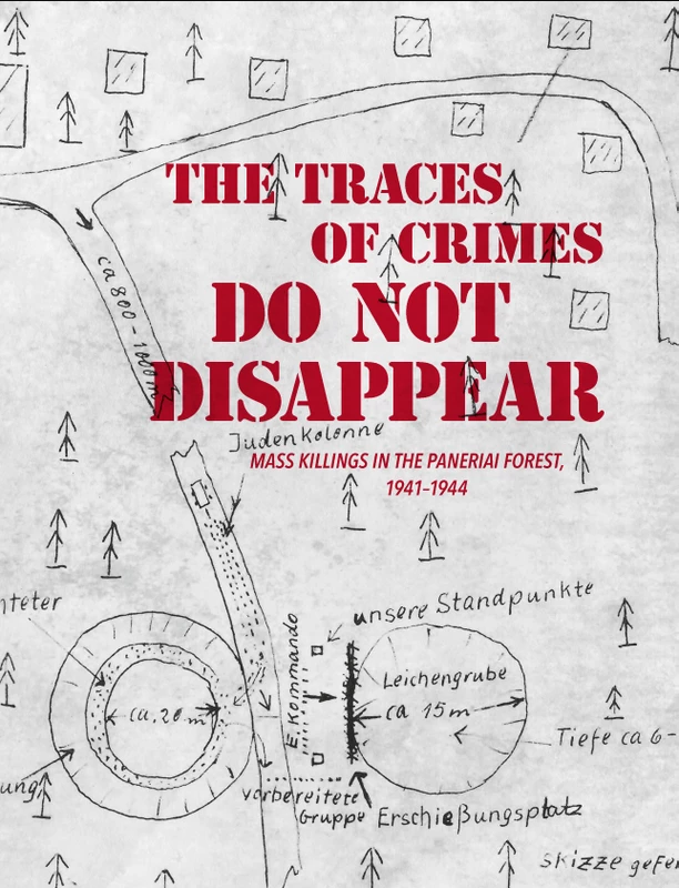 The traces of crimes do not disappear: mass killings in the Paneriai forest, 1941–1944