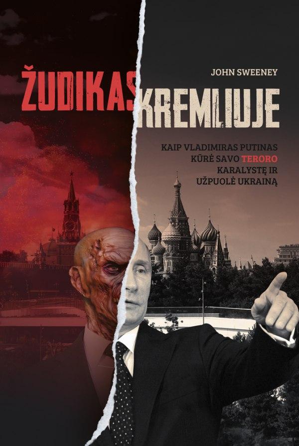 Žudikas kremliuje: kaip Vladimiras Putinas kūrė savo teroro karalystę ir užpuolė Ukrainą