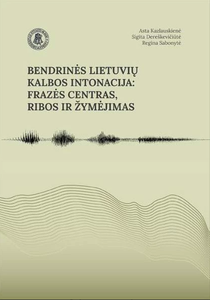 Bendrinės lietuvių kalbos intonacija: frazės centras, ribos ir žymėjimas