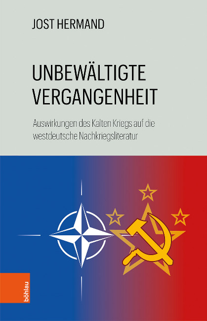 Unbewältigte Vergangenheit: Auswirkungen des Kalten Kriegs auf die westdeutsche Nachkriegsliteratur