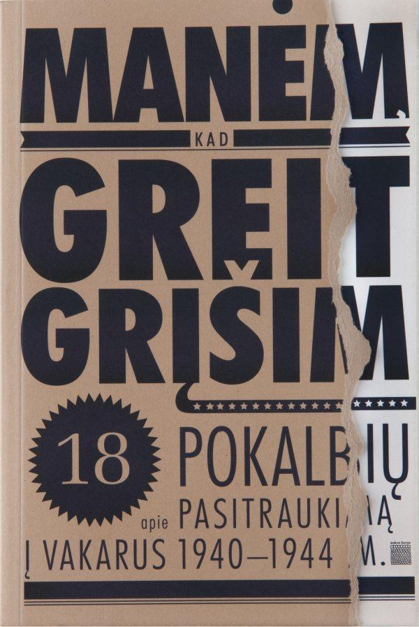 Manėm, kad greit grįšim 18 pokalbių apie pasitraukimą