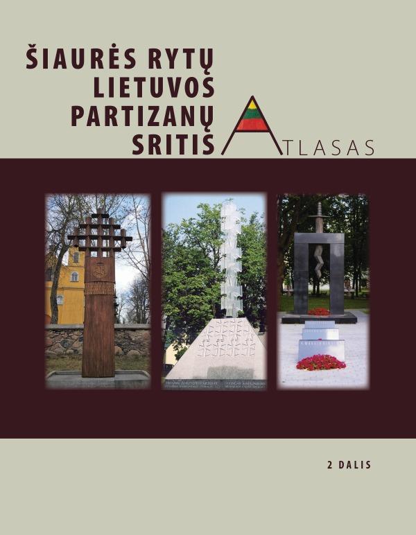 Šiaurės rytų Lietuvos partizanų sritis. Atlasas, 2 dalis