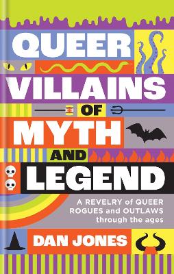 Queer Villains of Myth and Leg end
