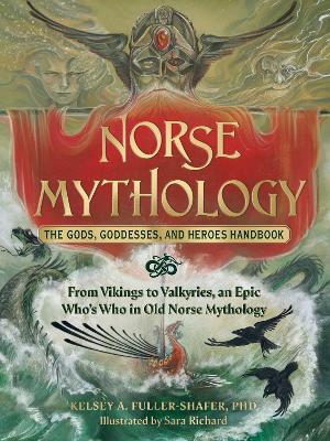 Norse Mythology: The Gods, God desses, and Heroes Handbook