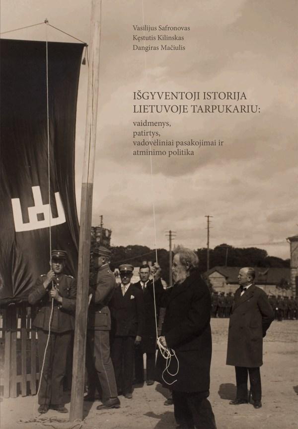 Išgyventoji istorija Lietuvoje tarpukariu: vaidmenys, patirtys, vadovėliniai pasakojimai ir atminimo politika