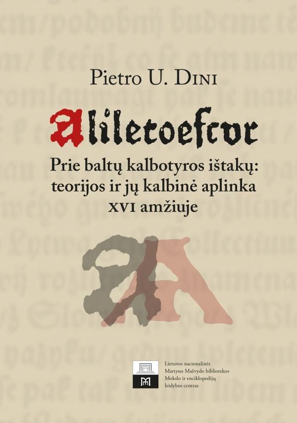 Aliletoescur. Prie baltų kalbotyros ištakų: teorijos ir jų kalbinė aplinka XVI amžiuje