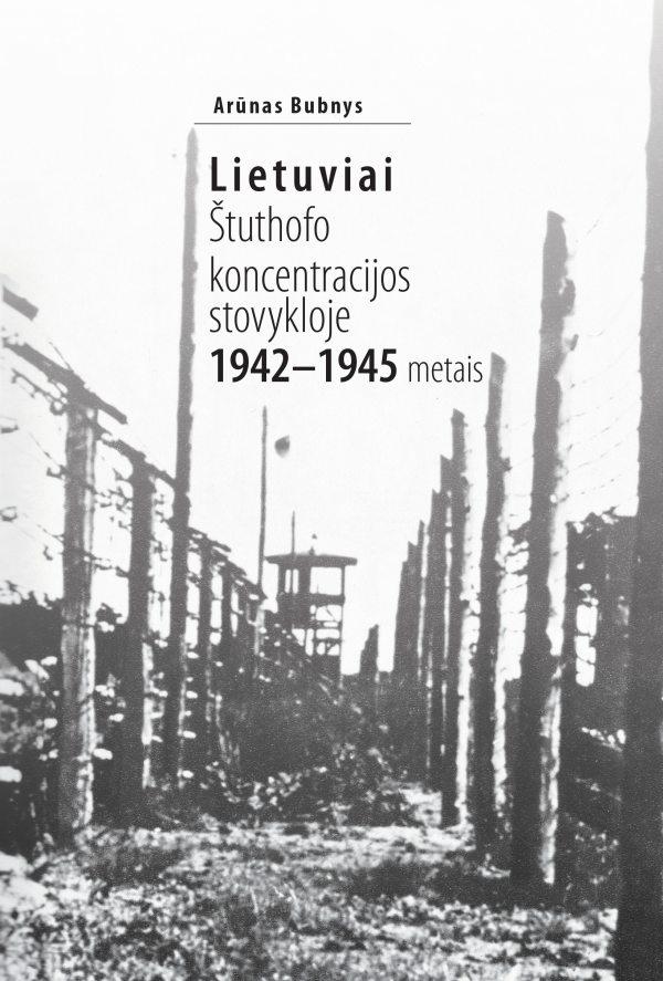 Lietuviai Štuthofo koncentracijos stovykloje 1942-1945 metais