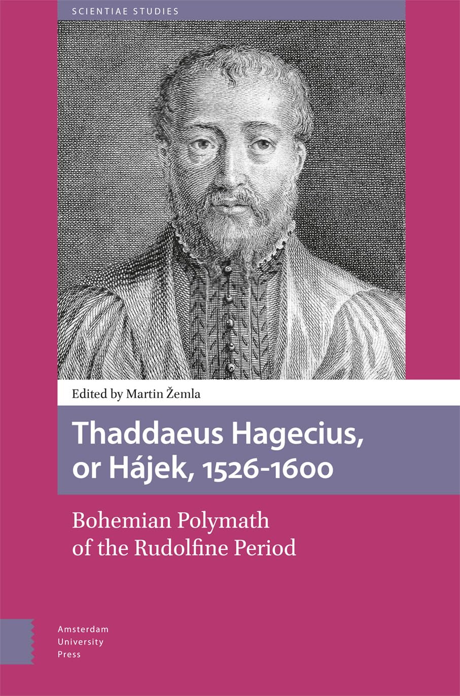 Thaddaeus Hagecius, or Hajek, 1526-1600 : Bohemian Polymath
