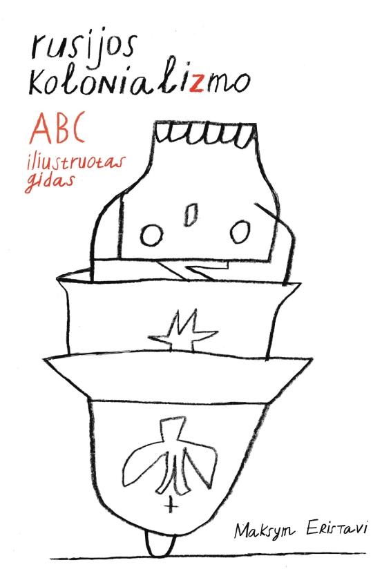 Rusijos kolonializmo ABC. Iliustruotas gidas