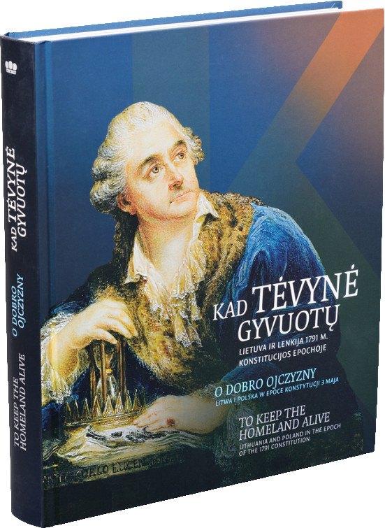 Kad tėvynė gyvuotų. Lietuva ir Lenkija 1791 m. konstitucijos
