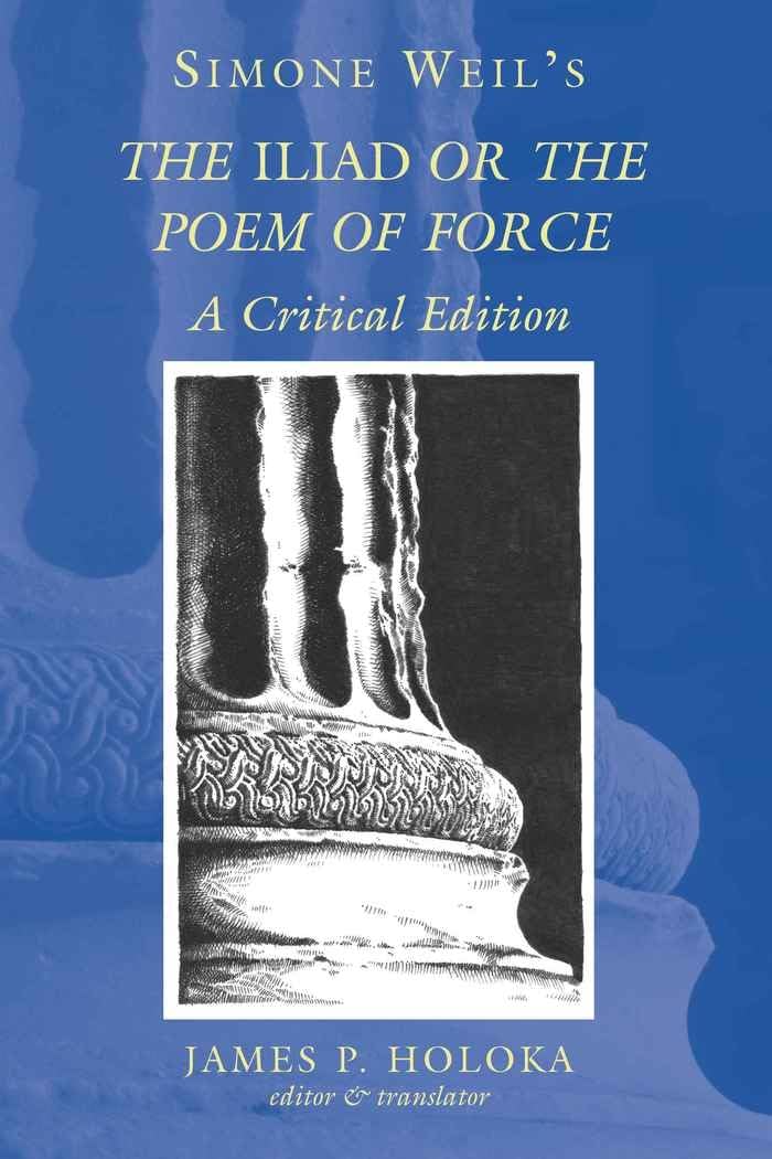 Simone Weil's The Iliad or the Poem of Force: A Critical Edition