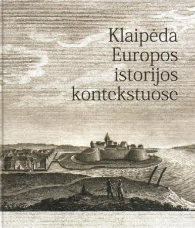 Klaipėda Europos istorijos kon tekstuose