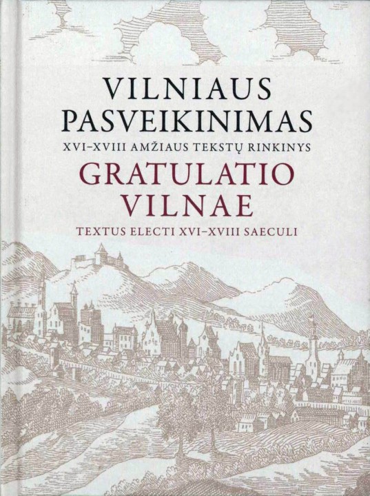 Vilniaus pasveikinimas XVI - XVIII a. tekstų rinkinys