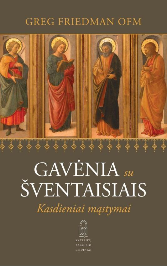 Gavėnia su šventaisiais. Kasdieniai mąstymai