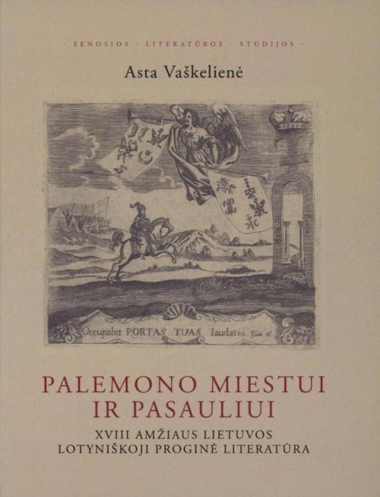 Palemono miestui ir pasauliui XVIII amžiaus Lietuvos proginė literatūra