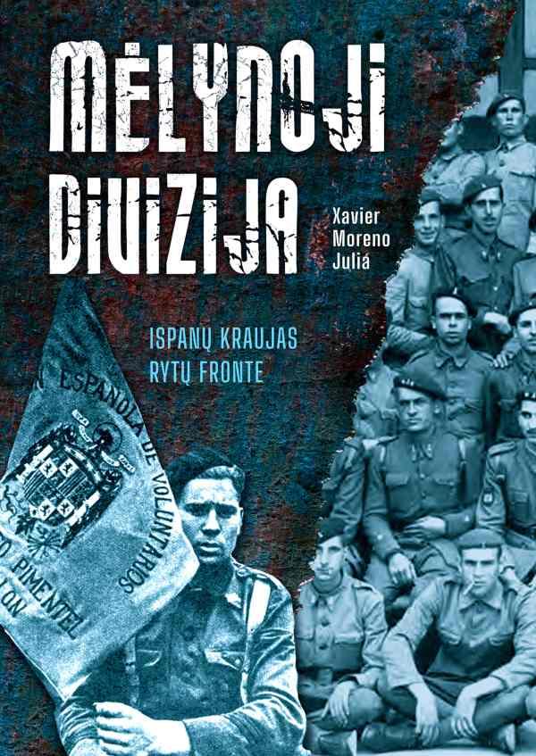 Mėlynoji divizija. Ispanų kraujas Rusijoje