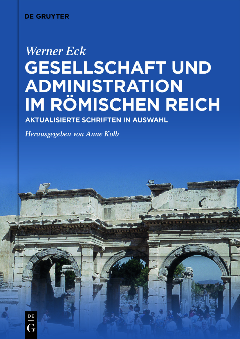 Gesellschaft und Administration im Römischen Reich: Aktualisierte Schriften in Auswahl