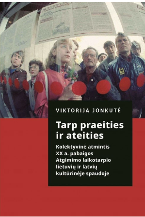 Tarp praeities ir ateities Kolektyvinė atmintis XX a. pab