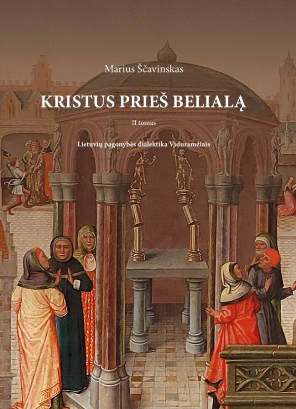Kristus prieš Belialą. II t. Lietuvių pagonybės dialektika