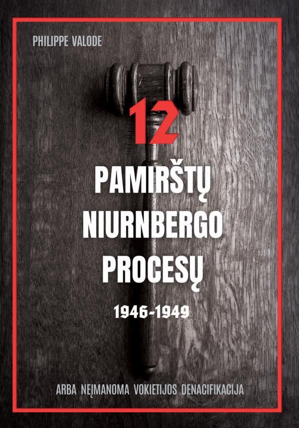 12 pamirštų Niurnbergo procesų 1946 - 1949
