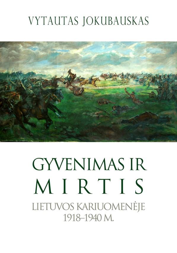 Gyvenimas ir mirtis Lietuvos kariuomenėje 1918-1940 m.