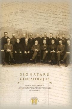 Signatarų genealogijos. 1918 m. vasario 16 d. Lietuvos Nepriklausomybės Akto signatarai