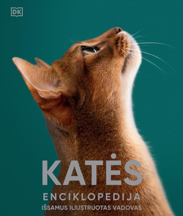 Katės.Enciklopedija Išsamus iliustruotas vadovas