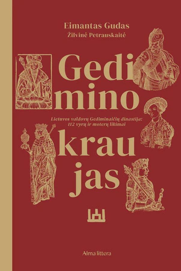 Gedimino kraujas. Lietuvos val dovų Gediminaičių dinastija