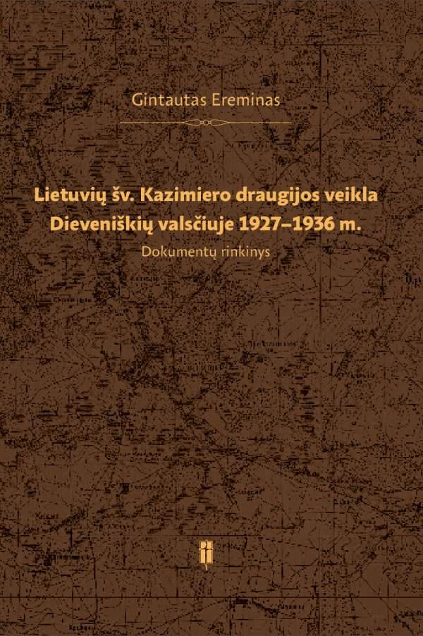 Lietuvių Šv. Kazimiero draugijos veikla Dieveniškių valsčiuje 1927–1936 m. Dokumentų rinkinys