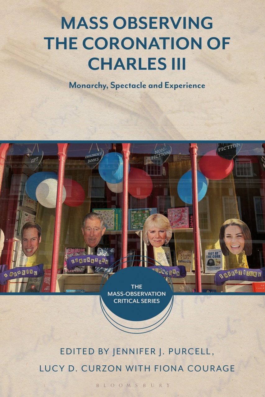 Mass Observing the Coronation of Charles III: Monarchy, Spectacle and Experience