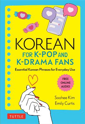 Korean for K-Pop and K-Drama F ans: Essential Korean Phrases