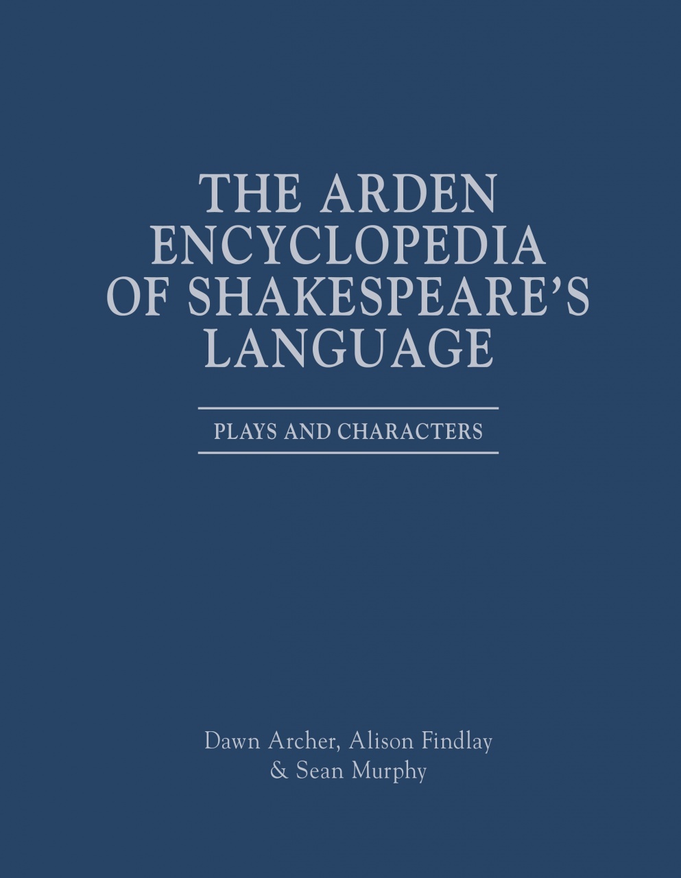 Arden Encyclopedia of Shakespeare’s Language: Plays and Characters