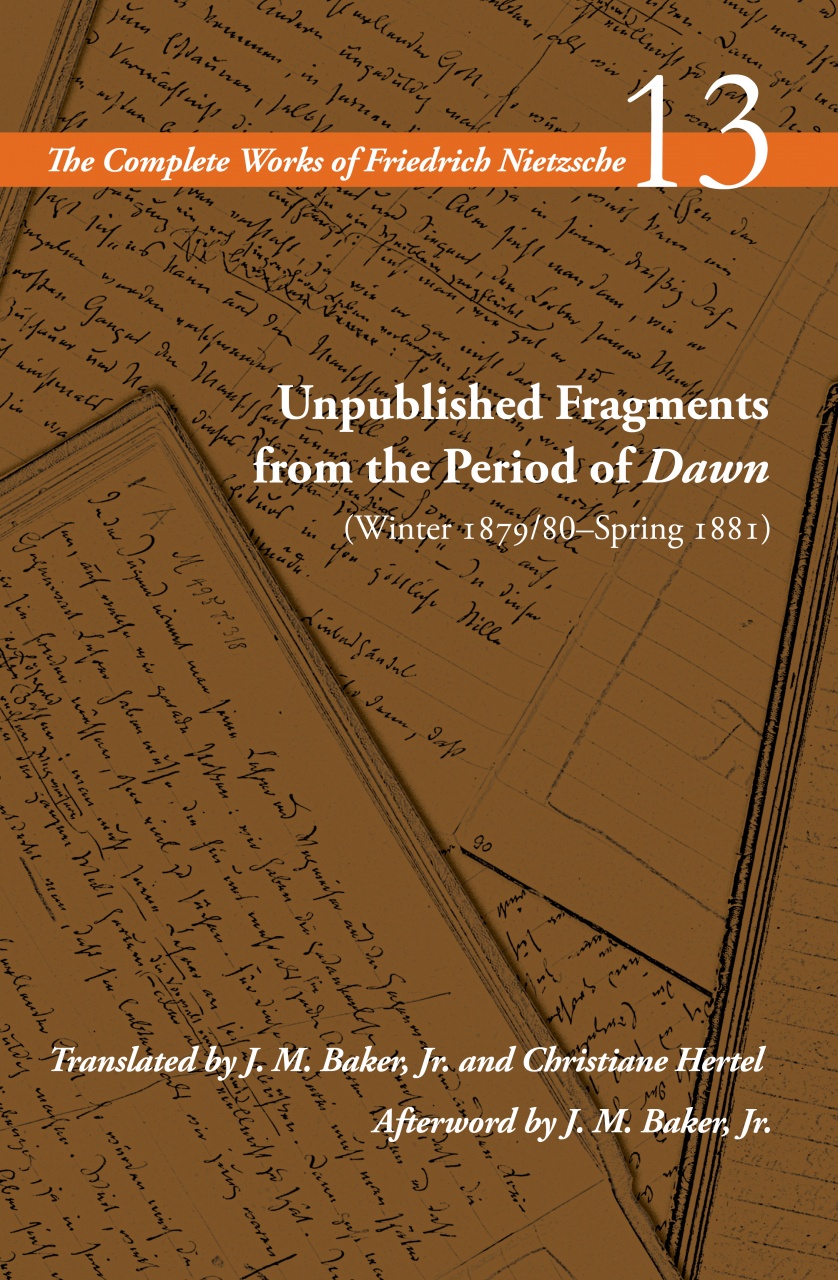 Unpublished Fragments from the Period of Dawn (Winter 1879/80–Spring 1881): Volume 13