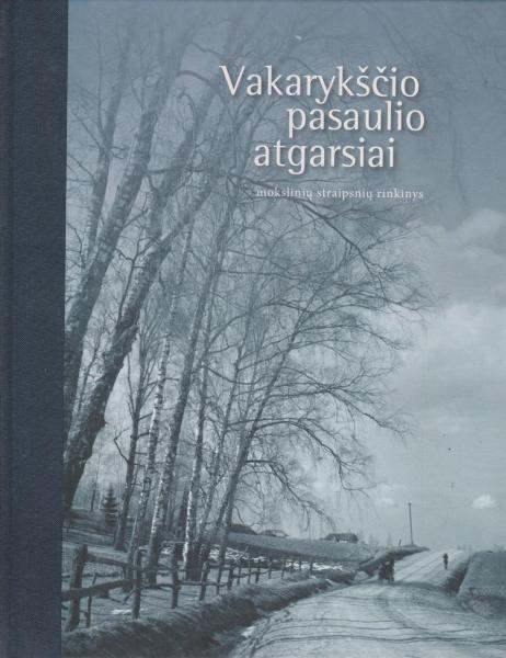 Vakarykščio pasaulio atgarsiai: mokslinių straipsnių rinkinys
