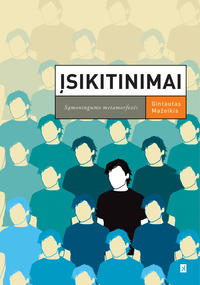Įsikitinimai: sąmoningumo metamorfozės