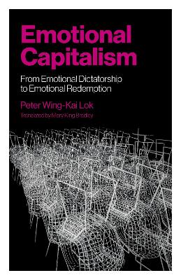 Emotional Capitalism: From Emo tional Dictatorship to Emotion