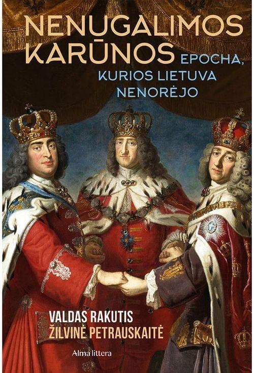 Nenugalimos karūnos epocha, kurios Lietuva nenorėjo