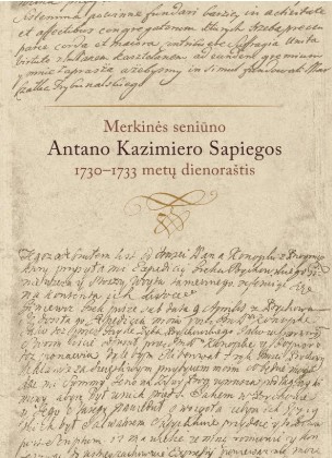 Merkinės seniūno 1730–1733 metų Antano Kazimiero Sapiegos dienoraštis