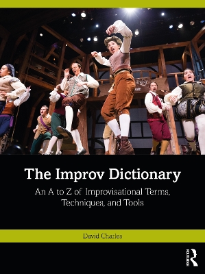 The Improv Dictionary: An A to Z of Improvisational Terms, Te